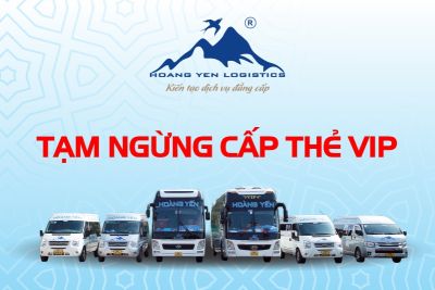 HOÀNG YẾN LOGISTICS TẠM DỪNG CHƯƠNG TRÌNH CẤP THẺ VIP MỚI