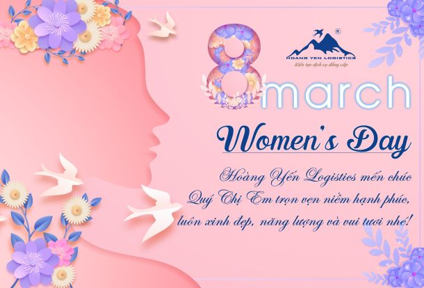 HOÀNG YẾN LOGISTICS GỬI NGÀN YÊU THƯƠNG ĐẾN PHỤ NỮ NHÂN NGÀY 8-3