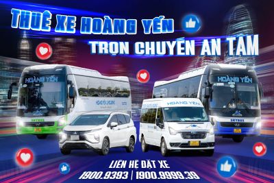 HOÀNG YẾN LIMOUSINE – DỊCH VỤ THUÊ XE DU LỊCH TRỌN CHUYẾN, AN TÂM MỌI HÀNH TRÌNH