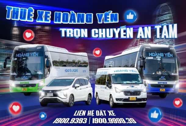 HOÀNG YẾN LIMOUSINE – DỊCH VỤ THUÊ XE DU LỊCH TRỌN CHUYẾN, AN TÂM MỌI HÀNH TRÌNH